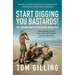 Start Digging, You Bastards!: Australian and New Zealand Forces' Desperate Battle with Rommel and the Axis at El Alamein