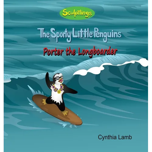 Porter The Longboarder: Inspirational Book For Kids (Learning To Surf, The Value of Camaraderie)