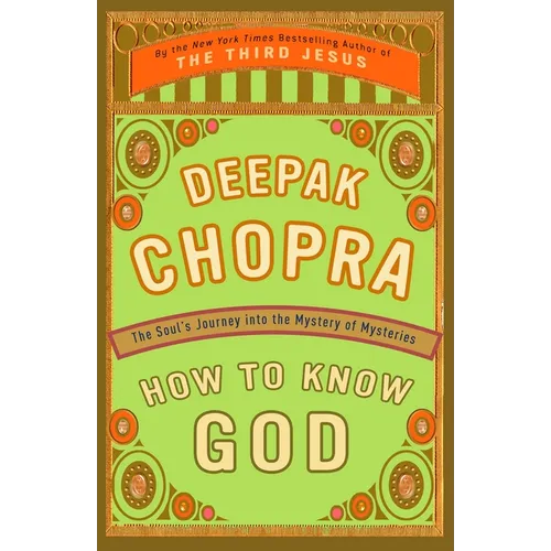 How to Know God: The Soul's Journey Into the Mystery of Mysteries
