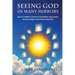 Seeing God in Many Mirrors: How an endless stream of revelation and reason renews religion and unites humanity