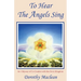 To Hear the Angels Sing: An Odyssey of Co-Creation with the Devic Kingdom