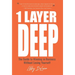 1 Layer Deep: The Guide to Winning in Business Without Losing Yourself