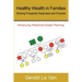 Healthy Wealth in Families: Sharing Prosperity Happiness and Purpose