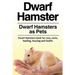 Dwarf Hamster. Dwarf Hamsters as Pets. Dwarf Hamsters book for care, costs, feeding, housing and health.