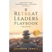 The Retreat Leaders Playbook: Learn to Host Transformational + Profitable Retreats