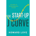 The Start-Up J Curve: The Six Steps to Entrepreneurial Success