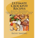 Ultimate Crockpot Recipes: 196 Pages Of Mouth Watering Crockpot Creations