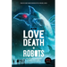 Love, Death + Robots The Official Anthology: Vol 2+3