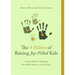 The 4 Habits of Raising Joy-Filled Kids: A Simple Model for Developing Your Child's Maturity- At Every Stage