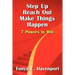 Step Up Reach Out Make Things Happen: 7 Powers to Win