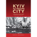 Kyiv as Regime City: The Return of Soviet Power After Nazi Occupation
