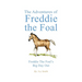 The Adventures of Freddie the Foal
