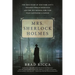 Mrs. Sherlock Holmes: The True Story of New York City's Greatest Female Detective and the 1917 Missing Girl Case That Captivated a Nation