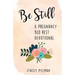 Be Still: A Pregnancy Bed Rest Devotional
