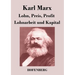 Lohn, Preis, Profit / Lohnarbeit und Kapital