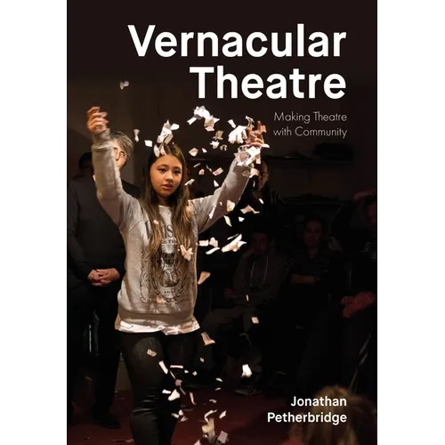 Vernacular Theatre: Making Theatre with Community