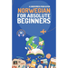 Norwegian for Absolute Beginners: Basic Words and Phrases Across 50 Themes with Online Audio Pronunciation Support