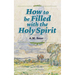 How to be Filled with the Holy Spirit