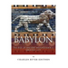 Babylon: The Rise and Fall of Ancient Mesopotamia's Greatest City