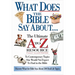 The What Does the Bible Say about: The Ultimate A to Z Resource