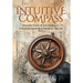 The Intuitive Compass: Using the Power of Your Intuition to Overcome Adversity & Transform Your Life