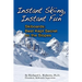 Instant Skiing, Instant Fun