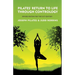Pilates' Return to Life Through Contrology: Revised Edition for the 21st Century: Revised Edition for the 21st Century by Joseph Pilates and Judd Robb