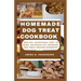 Homemade Dog Treat Cookbook: Healthy, Nutritious, Easy to make, Delicious Tail Wagging, Dog Treat Recipes Cookbook