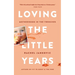 Loving the Little Years