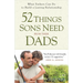 52 Things Sons Need from Their Dads: What Fathers Can Do to Build a Lasting Relationship