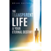 The Transparent Life & Your Eternal Destiny