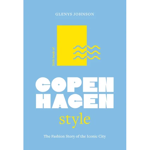 Little Book of Copenhagen Style: The Fashion Story of the Iconic City