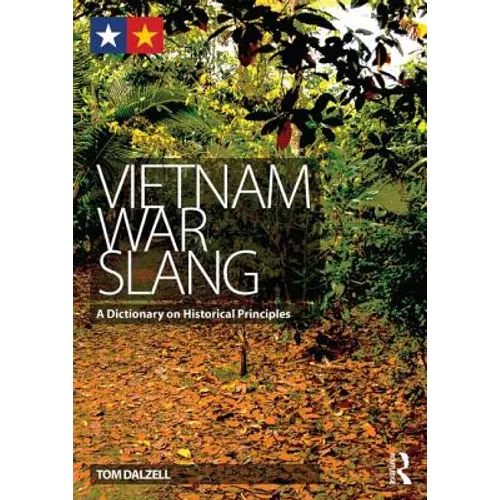 Vietnam War Slang: A Dictionary on Historical Principles