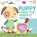 Puppy Finds the Perfect Hug: A Tiny Tab Book (an Interactive Pull-Tab Slider Peekaboo Board Book for Babies and Toddlers)