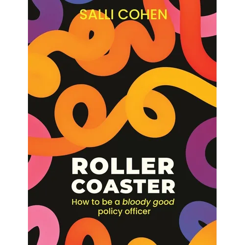 Rollercoaster: How to be a bloody good policy officer