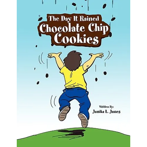The Day It Rained Chocolate Chip Cookies