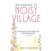Returning to Noisy Village: The Restoration of My Swedish Home and My American Heart