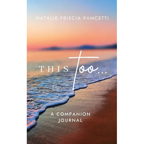 This Too... Companion Journal