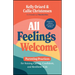 All Feelings Welcome: Parenting Practices for Raising Caring, Confident, and Resilient Kids
