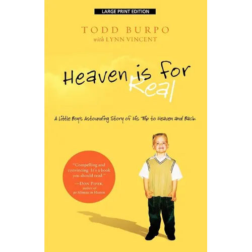 Heaven Is for Real: A Little Boy's Astounding Story of His Trip to Heaven and Back
