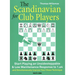 The Scandinavian for Club Players: Start Playing an Unsidesteppable & Low Maintenance Response to 1.E4