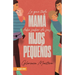 Lo Que Toda Mamá Debe Saber de Sus Hijos Pequeños