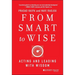 From Smart to Wise: Acting and Leading with Wisdom