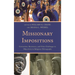 Missionary Impositions: Conversion, Resistance, and other Challenges to Objectivity in Religious Ethnography