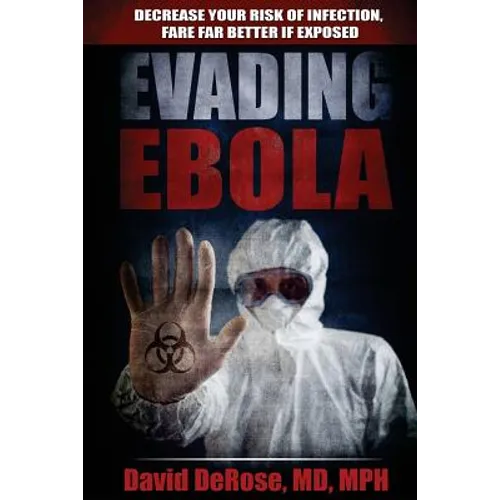 Evading Ebola: Decrease Your Risk of Infection, Fare Far Better if Exposed