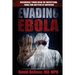 Evading Ebola: Decrease Your Risk of Infection, Fare Far Better if Exposed