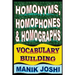 Homonyms, Homophones and Homographs: Vocabulary Building