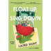 Float Up, Sing Down: Stories