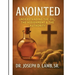 Anointed: Understanding the Oil, the Assignment & the Authority