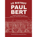 Le Bistrot Paul Bert: French Comfort Food from the Parisian Restaurant
